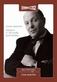 Szkice z filozofii potocznej - Awdiejew Aleksy