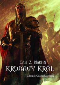 Krwawy Król - Gail Z. Martin