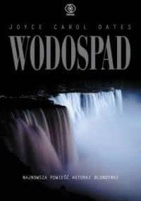 Wodospad - Joyce Carol Oates