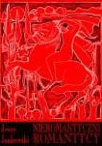 Nieromantyczni romantycy - Jerzy Jankowski