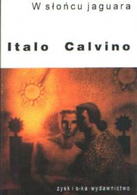 W słońcu jaguara - Italo Calvino