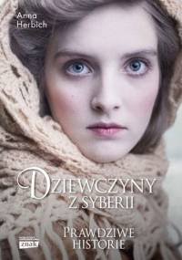Dziewczyny z Syberii - Anna Herbich-Zychowicz