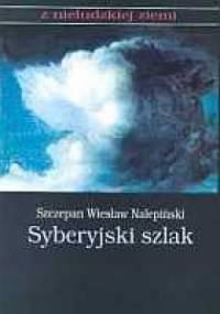 Syberyjski szlak - Szczepan Wiesław Nalepiński
