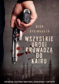 Wszystkie drogi prowadzą do Kairu - Olen Steinhauer