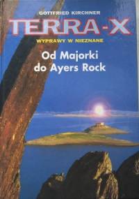 Terra-X, wyprawy w nieznane, od Majorki po Ayers Rock - Gottfried Kircher