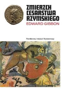 Zmierzch cesarstwa rzymskiego Tom I - Edward Gibbon