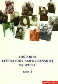 Historia literatury amerykańskiej XX wieku Tom I