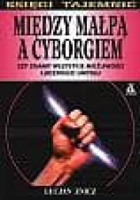 Między małpą a cyborgiem - Lucjan Znicz