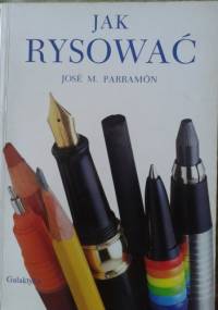 Jak rysować - Jose M. Parramon