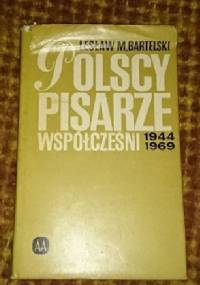 Polscy pisarze współcześni 1944-1969 - Lesław M. Bartelski