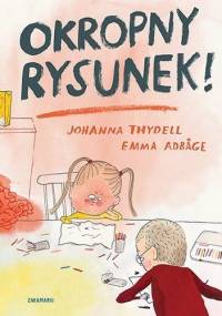 Okropny rysunek! - Emma Adbåge, Johanna Thydell