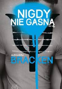 Nigdy nie gasną - Alexandra Bracken