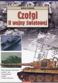Czołgi II wojny światowej - Andrzej Zasieczny