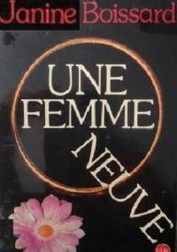 Une femme neuve - Janine Boissard