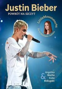 Justin Bieber. Powrót na szczyt - Angelika Mucha, Kuba Biskupski