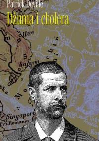 Dżuma i cholera - Patrick Deville