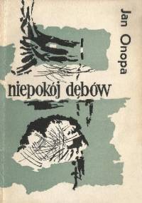 Niepokój dębów - Jan Onopa