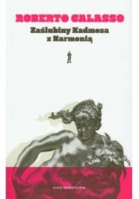 Zaślubiny Kadmosa z Harmonią - Roberto Calasso