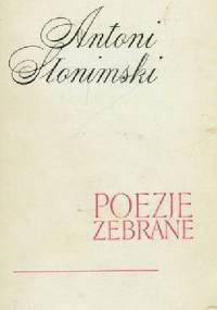 Poezje zebrane - Antoni Słonimski