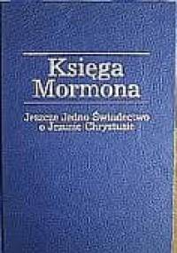 Księga Mormona - Jeszcze Jedno Świadectwo o Jezusie Chrystusie - Joseph Smith