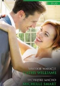 Włoskie wakacje. Sycylijski macho - Cathy Williams, Michelle Smart