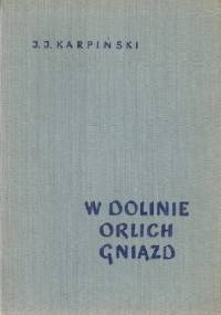 W dolinie orlich gniazd - Jan Jerzy Karpiński