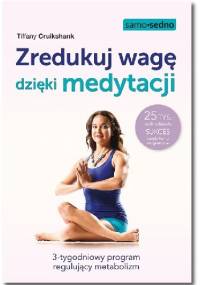 Zredukuj wagę dzięki medytacji - Tiffany Cruikshank