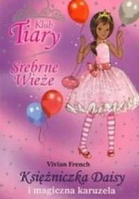 Księżniczka Daisy i magiczna karuzela - Vivian French