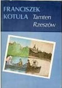Tamten Rzeszów czyli wędrówka po zakątkach i historii miasta - Franciszek Kotula