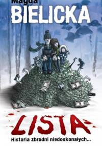Lista. Historia zbrodni niedoskonałych... - Magda Bielicka