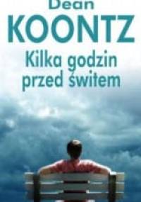 Kilka godzin przed świtem - Dean Koontz