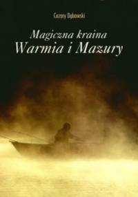 Magiczna kraina Warmia - Cezary Dębowski