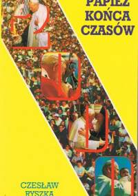 Papież końca czasów - Czesław Ryszka