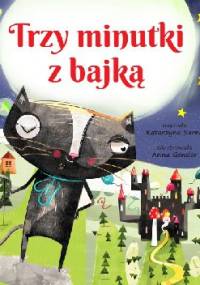 Trzy minutki z bajką - Katarzyna Sarna