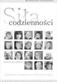 Siła codzienności - Marzanna Graff-Oszczepalińska