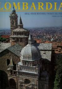 Lombardia. Kraj, gdzie historię tworzy się pracą - Pierluigi Panza