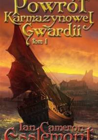 Powrót Karmazynowej Gwardii tom 1 - Ian Cameron Esslemont