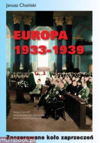 Europa 1933 - 1939. Zaczarowane koło zaprzeczeń - Janusz Choiński