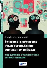 Świadome i nieświadome przetwarzanie emocji w mózgu - Remigiusz Szczepanowski