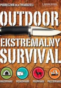 Outdoor. Ekstremalny survival - T. Edward Nickens