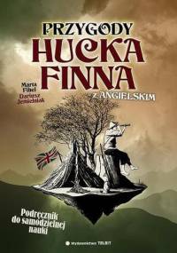 Przygody Hucka Finna z angielskim. Podręcznik do nauki języka angielskiego na bazie powieści Marka Twaina „Adventures of Huckleberry Finn” - Dariusz Jemielniak, Marta Fihel