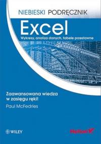 Excel. Wykresy, analiza danych, tabele przestawne. Niebieski podręcznik - Paul McFedries