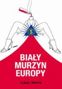 Biały murzyn Europy - Łukasz Makuła