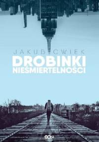Drobinki nieśmiertelności - Jakub Ćwiek
