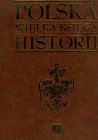 Polska wielka księga historii - praca zbiorowa, Andrzej Nowak