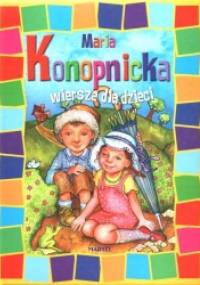 Wiersze dla dzieci - Maria Konopnicka