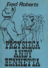 Przysięga Andy Bennetta - Fred Roberts