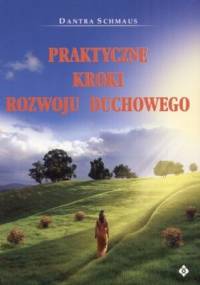 Praktyczne kroki rozwoju duchowego - Dantra Schmaus