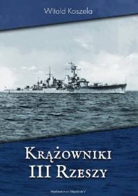Krążowniki III Rzeszy - Witold Koszela