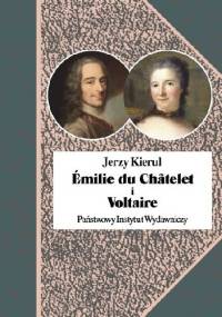 Emilie du Chatelet i Voltaire - Jerzy Kierul